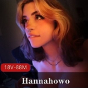 Hannahowo国外女网红吃鸡&onlyfans合集，精彩视频一网打尽！